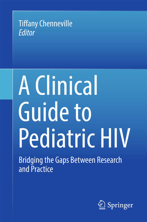 Book cover of A Clinical Guide to Pediatric HIV: Bridging the Gaps Between Research and Practice (1st ed. 2016)