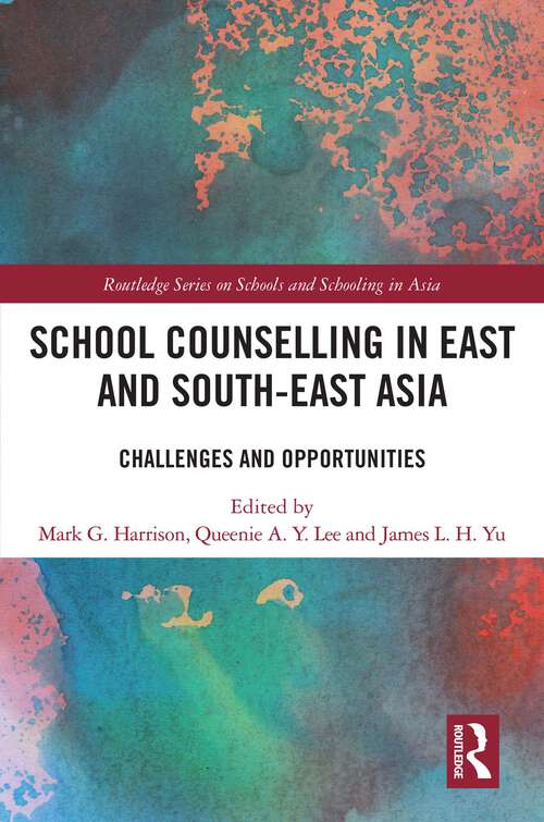 Book cover of School Counselling in East and South-East Asia: Challenges and Opportunities (Routledge Series on Schools and Schooling in Asia)