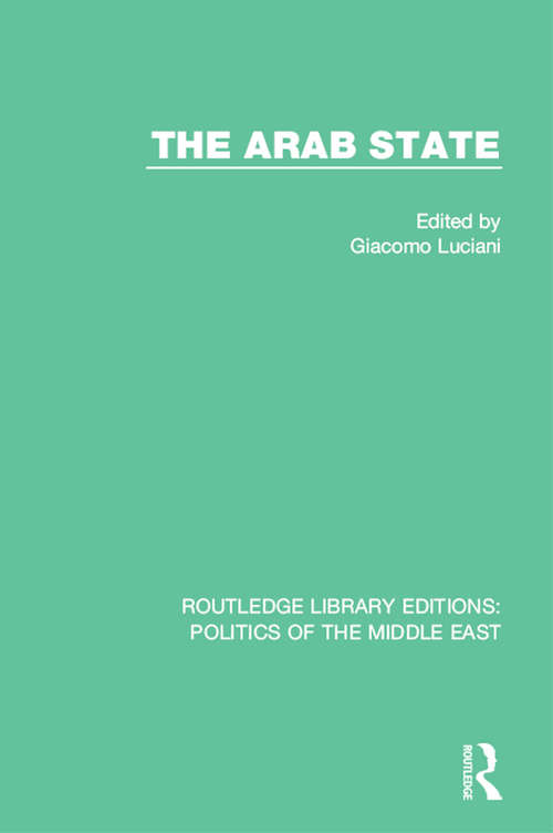 Book cover of The Arab State (Routledge Library Editions: Politics of the Middle East)