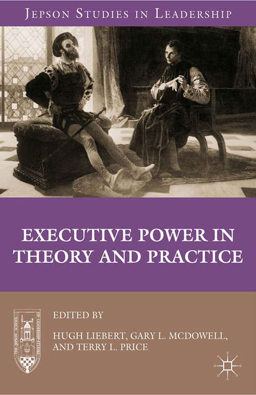 Book cover of Executive Power in Theory and Practice (2012) (Jepson Studies in Leadership)