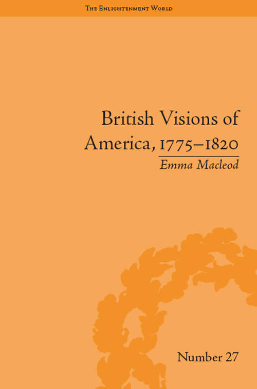 Book cover of British Visions of America, 1775-1820: Republican Realities (27) (The Enlightenment World #27)