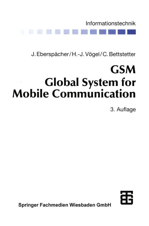 Book cover of GSM Global System for Mobile Communication: Vermittlung, Dienste und Protokolle in digitalen Mobilfunknetzen (3., überarb. und erw. Aufl. 2000) (Informationstechnik)