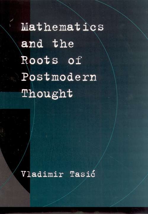 Book cover of Mathematics and the Roots of Postmodern Thought