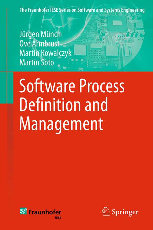 Book cover of Software Process Definition and Management (2012) (The Fraunhofer IESE Series on Software and Systems Engineering)