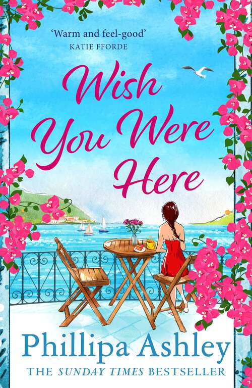 Book cover of Wish You Were Here: Escape with an absolutely perfect and uplifting romantic read from the Sunday Times bestseller
