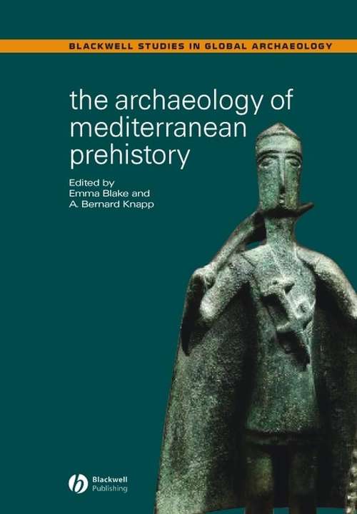 Book cover of The Archaeology of Mediterranean Prehistory (Wiley Blackwell Studies in Global Archaeology)