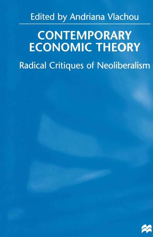 Book cover of Contemporary Economic Theory: Radical Critiques of Neoliberalism (1st ed. 1999)