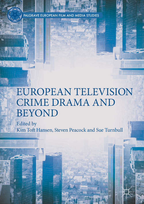 Book cover of European Television Crime Drama and Beyond (1st ed. 2018) (Palgrave European Film and Media Studies)