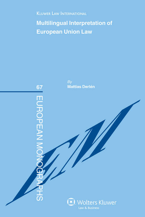 Book cover of Multilingual Interpretation of European Union Law (European Monographs Series)