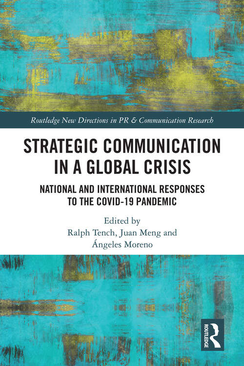 Book cover of Strategic Communication in a Global Crisis: National and International Responses to the COVID-19 Pandemic (Routledge New Directions in PR & Communication Research #10)