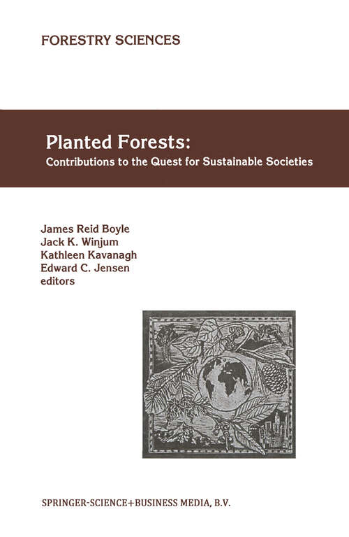 Book cover of Planted Forests: Contributions to the Quest for Sustainable Societies (1999) (Forestry Sciences #56)