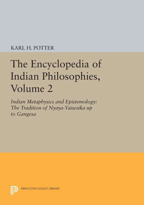 Book cover of The Encyclopedia of Indian Philosophies, Volume 2: The Tradition of Nyaya-Vaisesika up to Gangesa