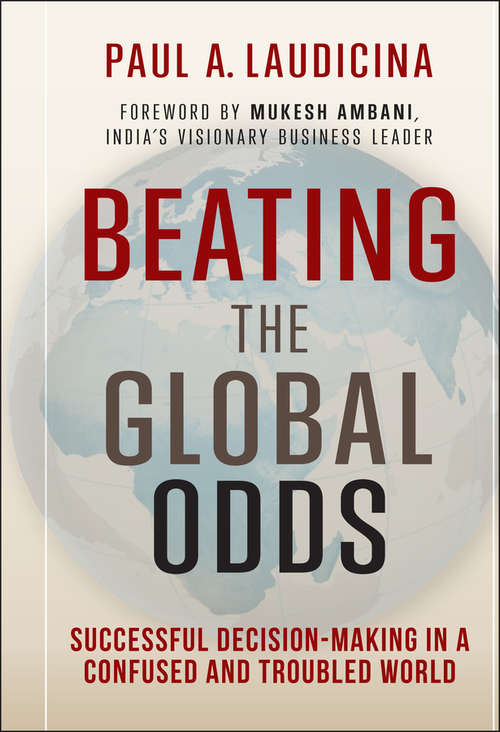 Book cover of Beating the Global Odds: Successful Decision-making in a Confused and Troubled World