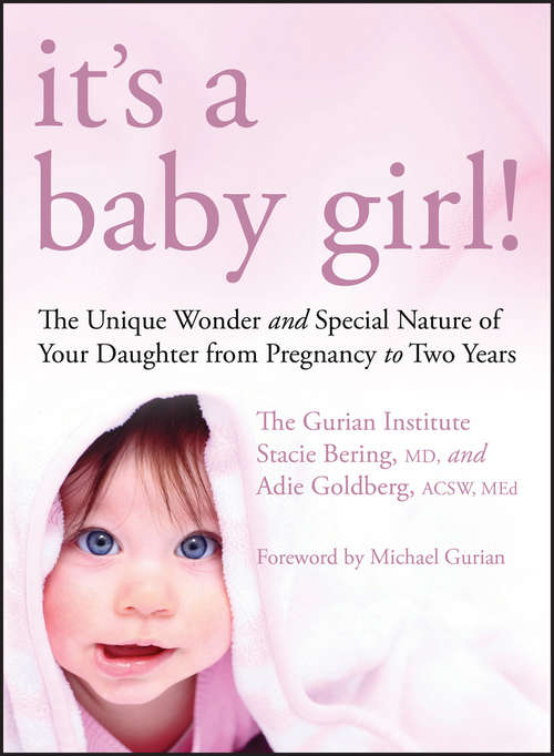 Book cover of It's a Baby Girl!: The Unique Wonder and Special Nature of Your Daughter From Pregnancy to Two Years