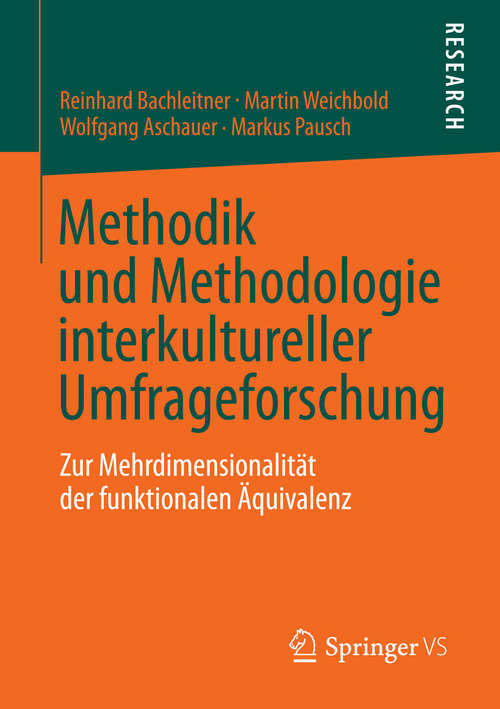 Book cover of Methodik und Methodologie interkultureller Umfrageforschung: Zur Mehrdimensionalität der funktionalen Äquivalenz (2014)