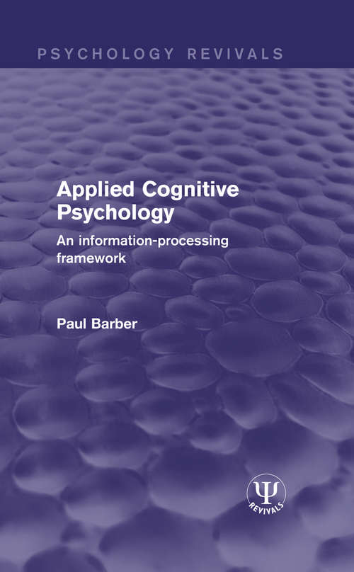Book cover of Applied Cognitive Psychology: An Information-Processing Framework (Psychology Revivals)