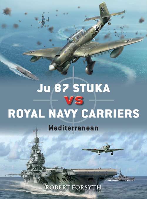 Book cover of Ju 87 Stuka vs Royal Navy Carriers: Mediterranean (Duel)