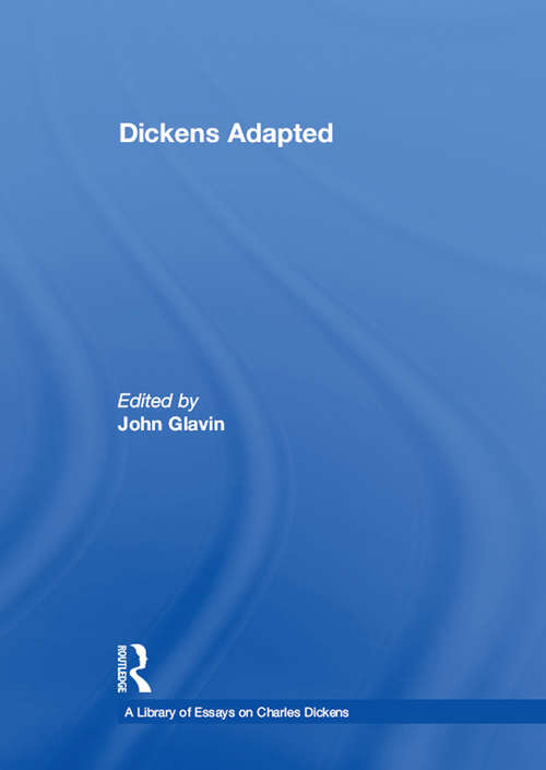 Book cover of Dickens Adapted (A Library of Essays on Charles Dickens)