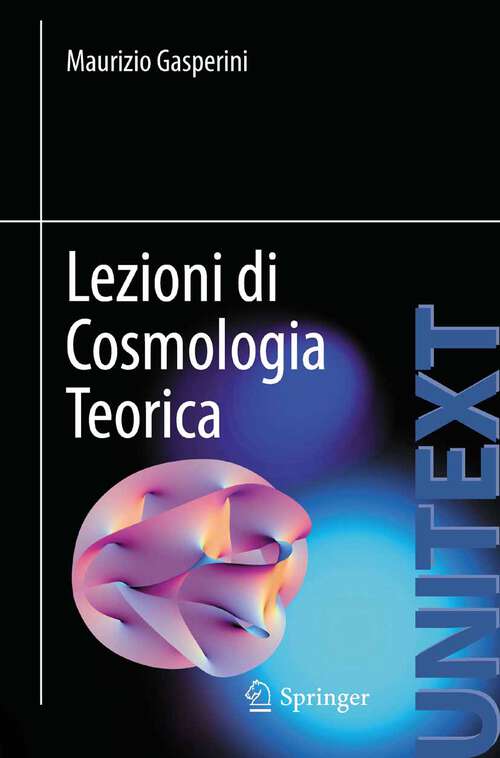 Book cover of Lezioni di Cosmologia Teorica (2012) (UNITEXT)