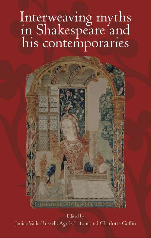 Book cover of Interweaving myths in Shakespeare and his contemporaries (G - Reference, Information and Interdisciplinary Subjects)