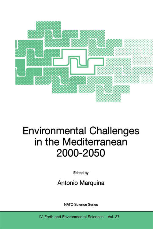 Book cover of Environmental Challenges in the Mediterranean 2000–2050: Proceedings of the NATO Advanced Research Workshop on Environmental Challenges in the Mediterranean 2000–2050 Madrid, Spain 2–5 October 2002 (2004) (NATO Science Series: IV: #37)