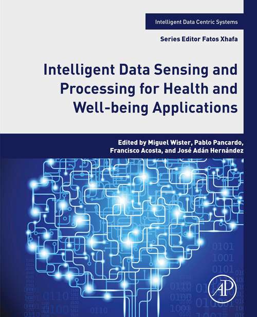 Book cover of Intelligent Data Sensing and Processing for Health and Well-being Applications (Intelligent Data-Centric Systems)