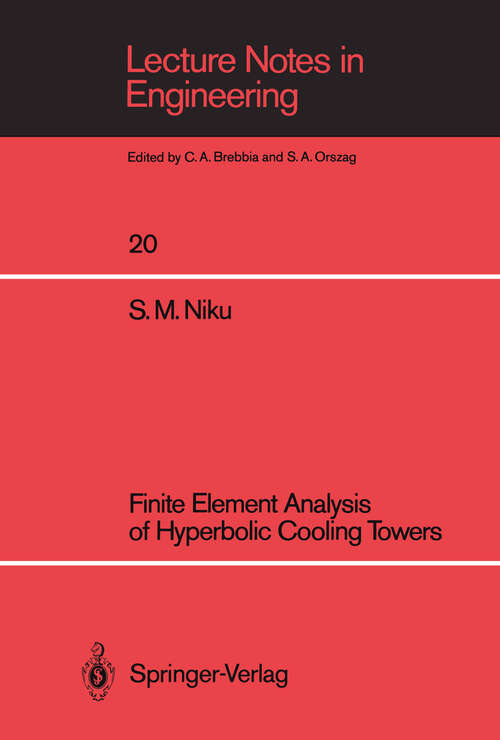 Book cover of Finite Element Analysis of Hyperbolic Cooling Towers (1986) (Lecture Notes in Engineering #20)