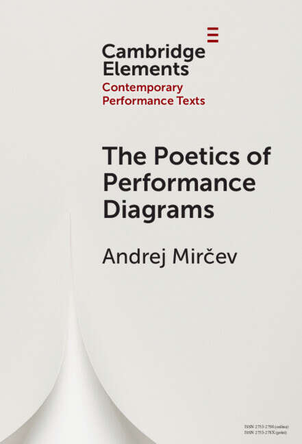 Book cover of The Poetics of Performance Diagrams (Elements in Contemporary Performance Texts)