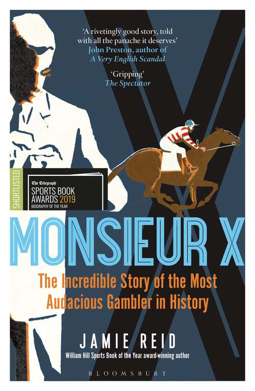 Book cover of Monsieur X: The incredible story of the most audacious gambler in history