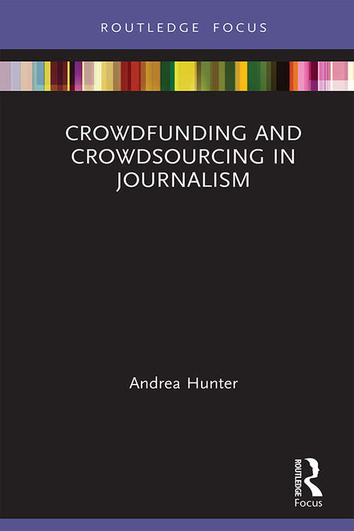 Book cover of Crowdfunding and Crowdsourcing in Journalism (Disruptions)