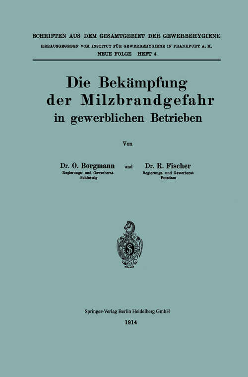 Book cover of Die Bekämpfung der Milzbrandgefahr in gewerblichen Betrieben (1914) (Schriften aus dem Gesamtgebiet der Gewerbehygiene #4)