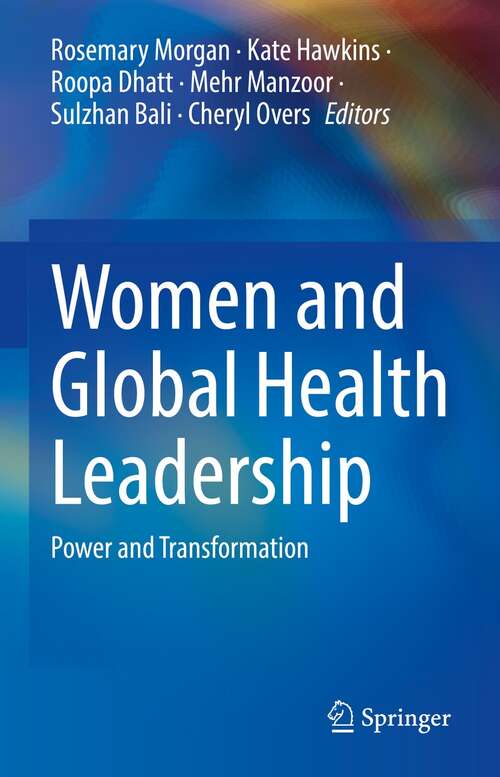 Book cover of Women and Global Health Leadership: Power and Transformation (1st ed. 2022)