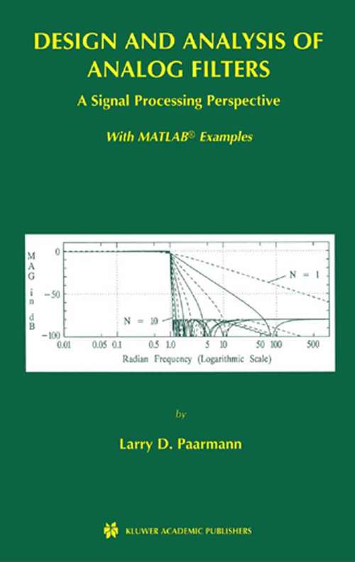 Book cover of Design and Analysis of Analog Filters: A Signal Processing Perspective (2001) (The Springer International Series in Engineering and Computer Science #617)