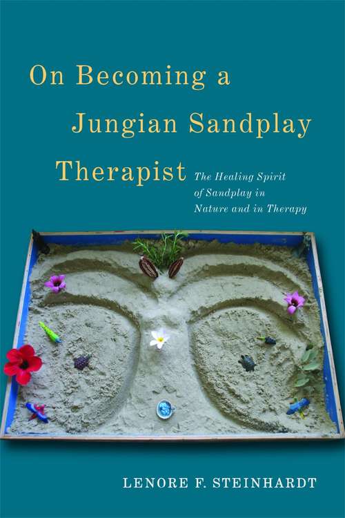 Book cover of On Becoming a Jungian Sandplay Therapist: The Healing Spirit of Sandplay in Nature and in Therapy (PDF)