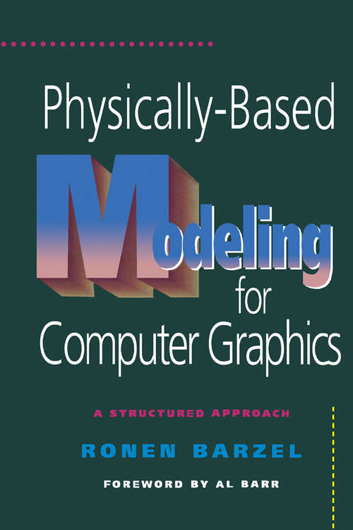 Book cover of Physically-Based Modeling for Computer Graphics: A Structured Approach