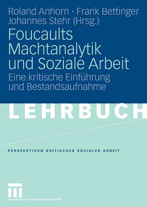 Book cover of Foucaults Machtanalytik und Soziale Arbeit: Eine kritische Einführung und Bestandsaufnahme (2007) (Perspektiven kritischer Sozialer Arbeit)