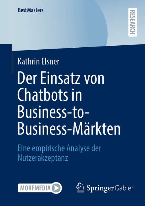 Book cover of Der Einsatz von Chatbots in Business-to-Business-Märkten: Eine empirische Analyse der Nutzerakzeptanz (1. Aufl. 2023) (BestMasters)