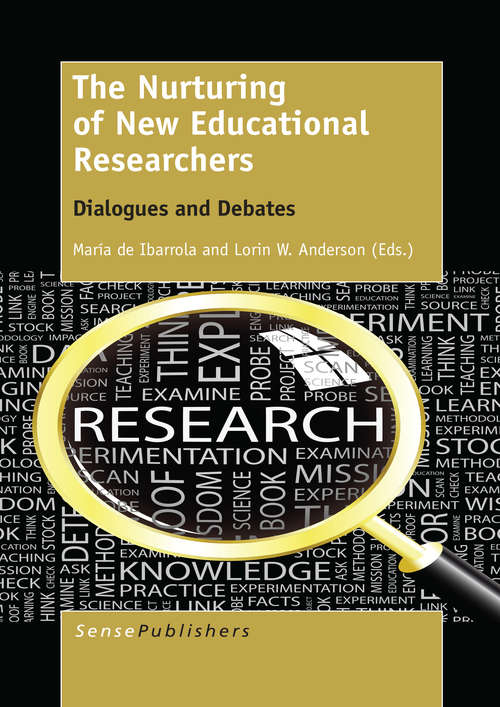 Book cover of The Nurturing of New Educational Researchers: Dialogues and Debates (2014)