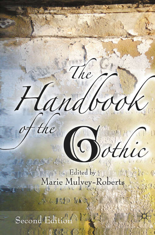 Book cover of The Handbook of the Gothic (2nd ed. 2009)