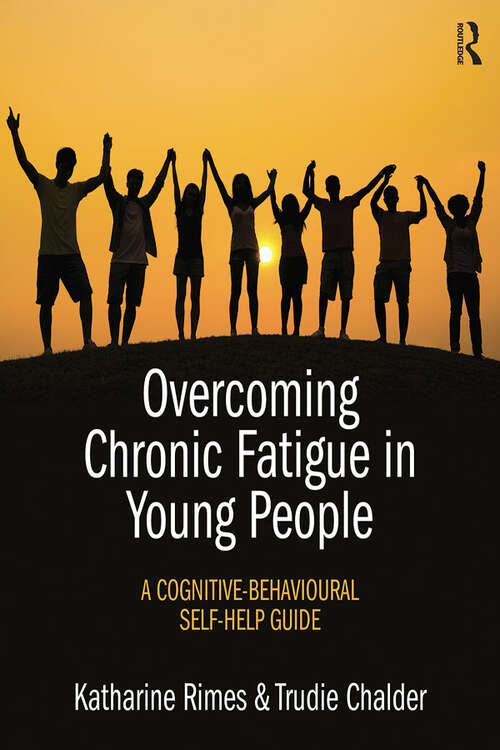 Book cover of Overcoming Chronic Fatigue in Young People: A cognitive-behavioural self-help guide