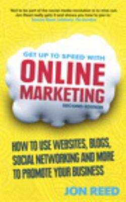 Book cover of Get Up To Speed With Online Marketing: How To Use Websites, Blogs, Social Networking And More To Promote Your Business (PDF)