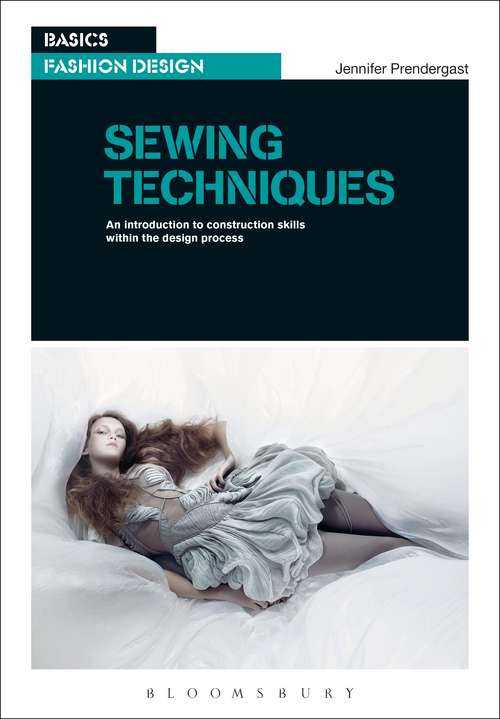 Book cover of Sewing Techniques: An Introduction to Construction Skills Within the Design Process (Basics Fashion Design)