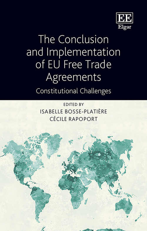 Book cover of The Conclusion and Implementation of EU Free Trade Agreements: Constitutional Challenges