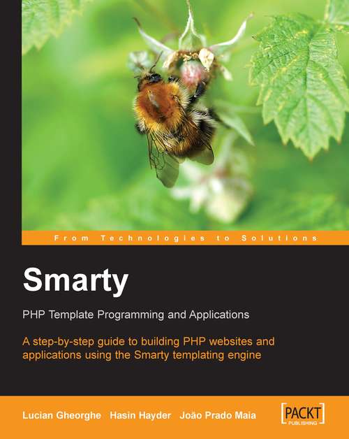 Book cover of Smarty PHP Template Programming and Applications: Build Better Php Web Sites Using The Smarty Templating Engine