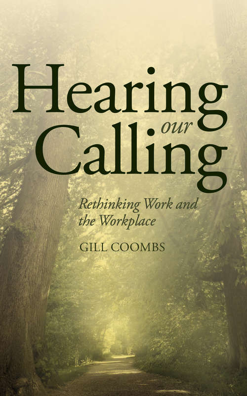 Book cover of Hearing Our Calling: Rethinking Work and the Workplace