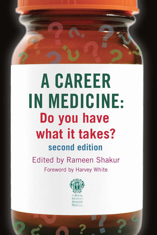 Book cover of A Career in Medicine: Do you have what it takes? second edition (2)