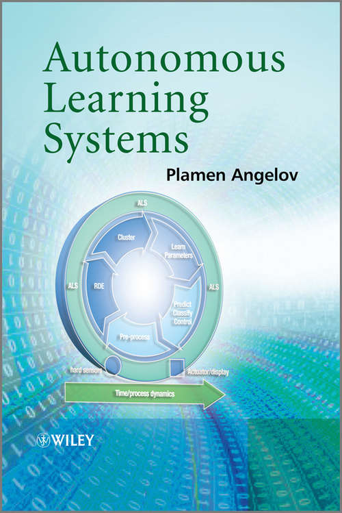 Book cover of Autonomous Learning Systems: From Data Streams to Knowledge in Real-time