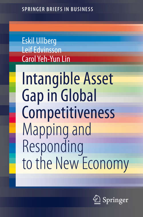 Book cover of Intangible Asset Gap in Global Competitiveness: Mapping and Responding to the New Economy (1st ed. 2021) (SpringerBriefs in Business)