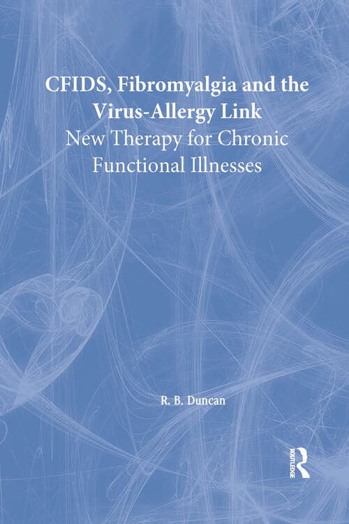 Book cover of CFIDS, Fibromyalgia, and the Virus-Allergy Link: New Therapy for Chronic Functional Illnesses