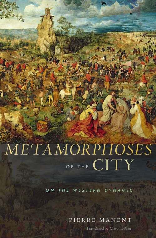 Book cover of Metamorphoses of the City: On The Western Dynamic